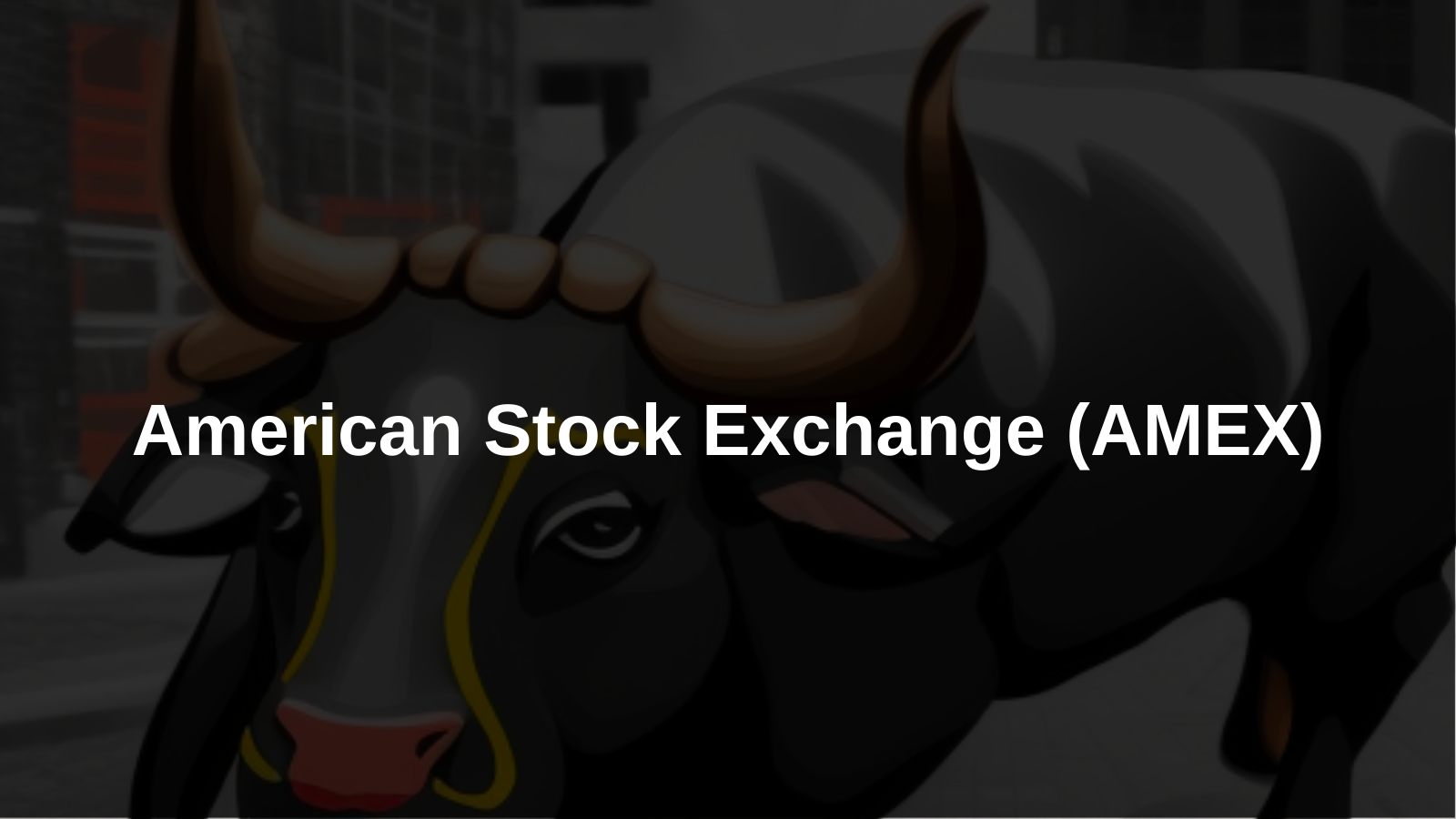 American Stock Exchange (AMEX) Definition – Junger Anleger Börsenlexikon